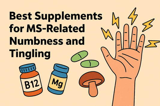 Best Supplements for MS-Related Numbness and Tingling: What May Help and Why