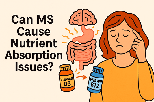 Can MS Cause Nutrient Absorption Issues? Here's How Supplements May Help