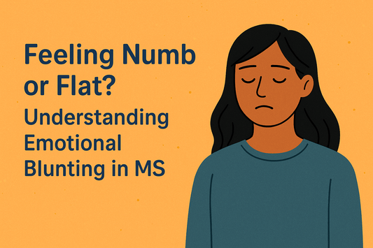 Feeling Numb or Flat? Understanding Emotional Blunting in MS