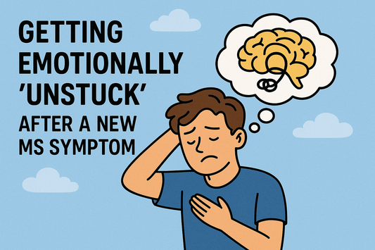 Getting Emotionally "Unstuck" After a New MS Symptom: How to Regain Your Mental and Emotional Flow