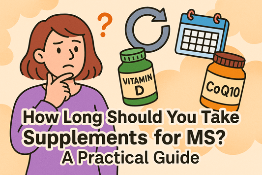 How Long Should You Take Supplements for MS? A Practical Guide