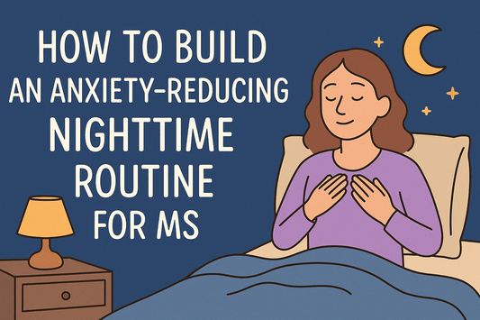 How to Build an Anxiety-Reducing Nighttime Routine for MS