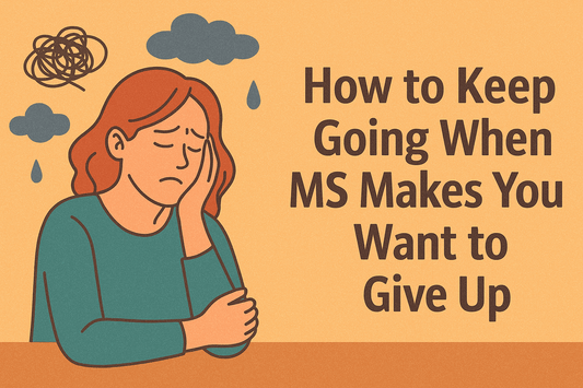 How to Keep Going When MS Makes You Want to Give Up