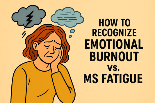 How to Recognize Emotional Burnout vs. MS Fatigue