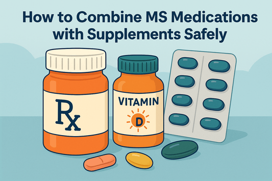 How to Safely Combine MS Medications with Supplements