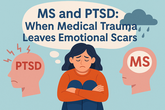 MS and PTSD: When Medical Trauma Leaves Emotional Scars