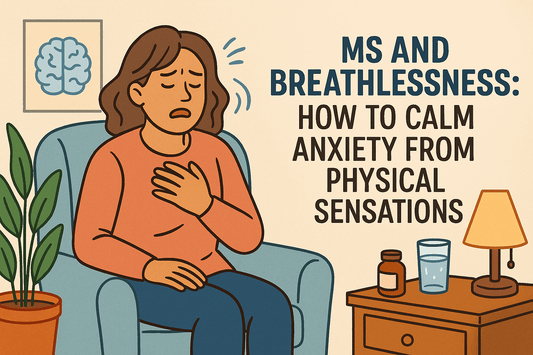 MS and Breathlessness: How to Calm Anxiety from Physical Sensations