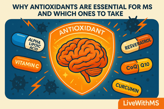 Why Antioxidants Are Essential for MS and Which Ones to Take