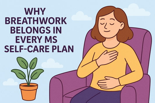 Why Breathwork Belongs in Every MS Self-Care Plan