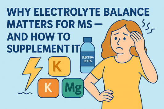 Why Electrolyte Balance Matters for MS — And How to Supplement It