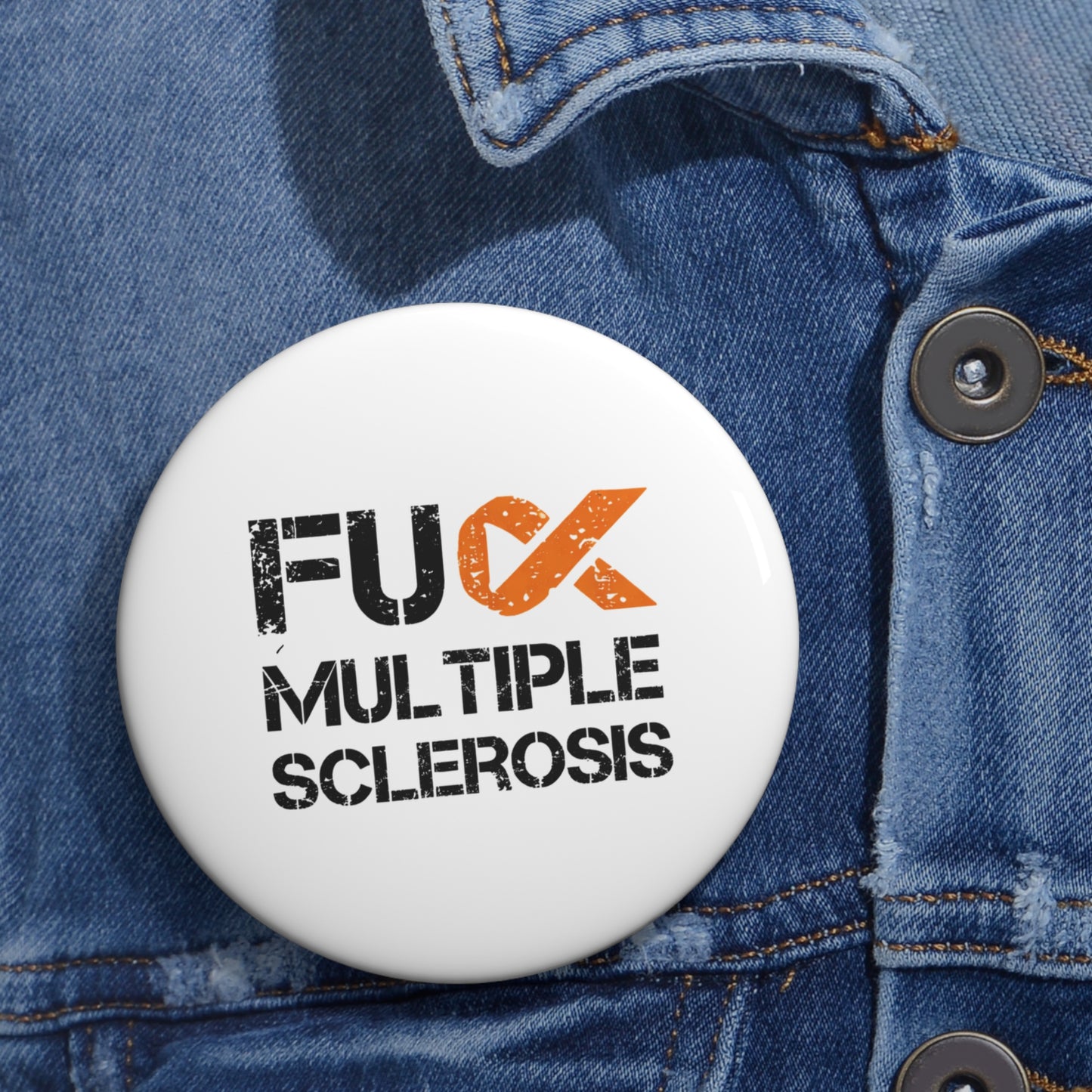 F*** Multiple Sclerosis Button Pin