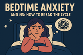 Bedtime Anxiety and MS: How to Break the Cycle