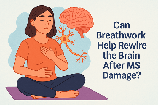 Can Breathwork Help Rewire the Brain After MS Damage?