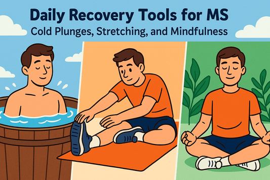 Daily Recovery Tools for MS: Cold Plunges, Stretching, and Mindfulness