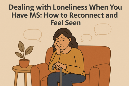 Dealing with Loneliness When You Have MS: How to Reconnect and Feel Seen