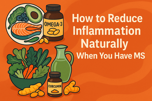 How to Reduce Inflammation Naturally When You Have MS