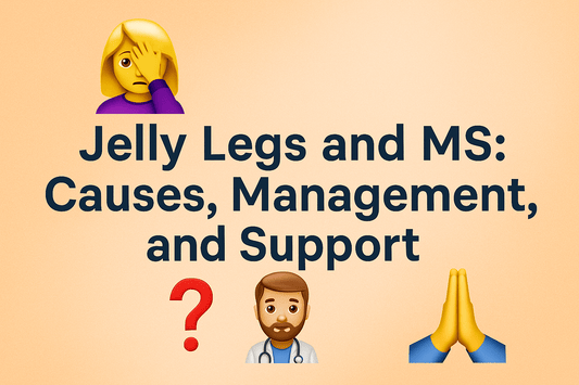 Jelly Legs and MS: Your Friendly Guide to Stronger Steps