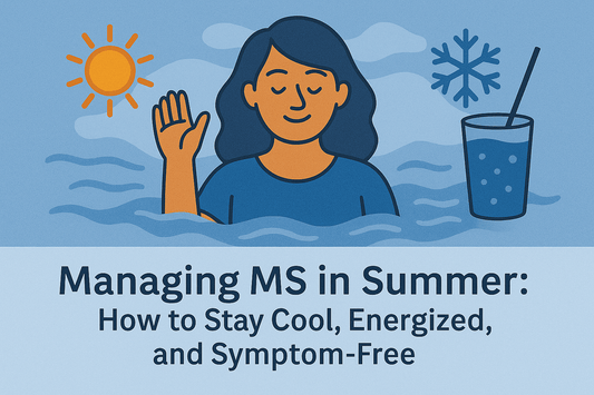 Managing MS in Summer: How to Stay Cool, Energized, and Symptom-Free