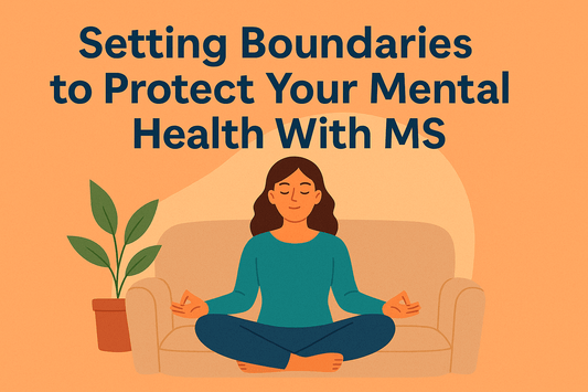 Setting Boundaries to Protect Your Mental Health With MS