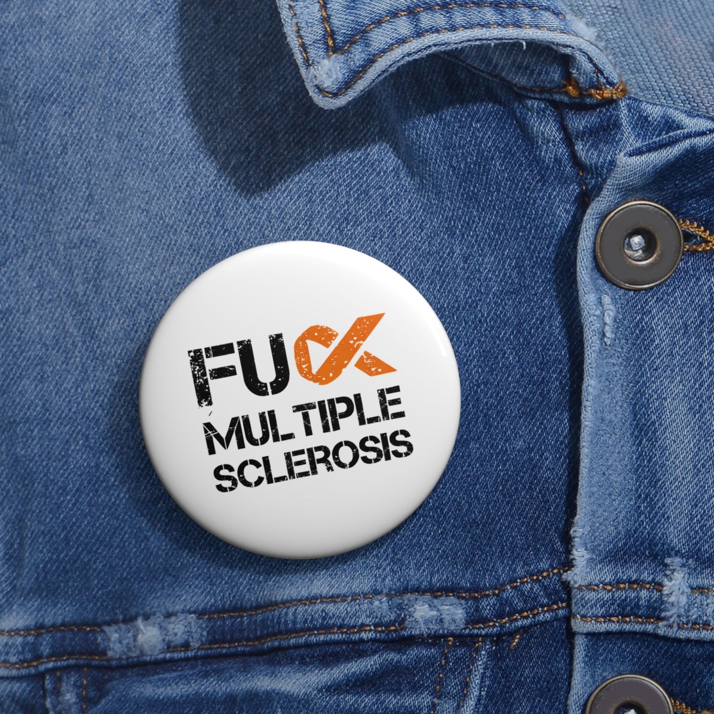 F*** Multiple Sclerosis Button Pin