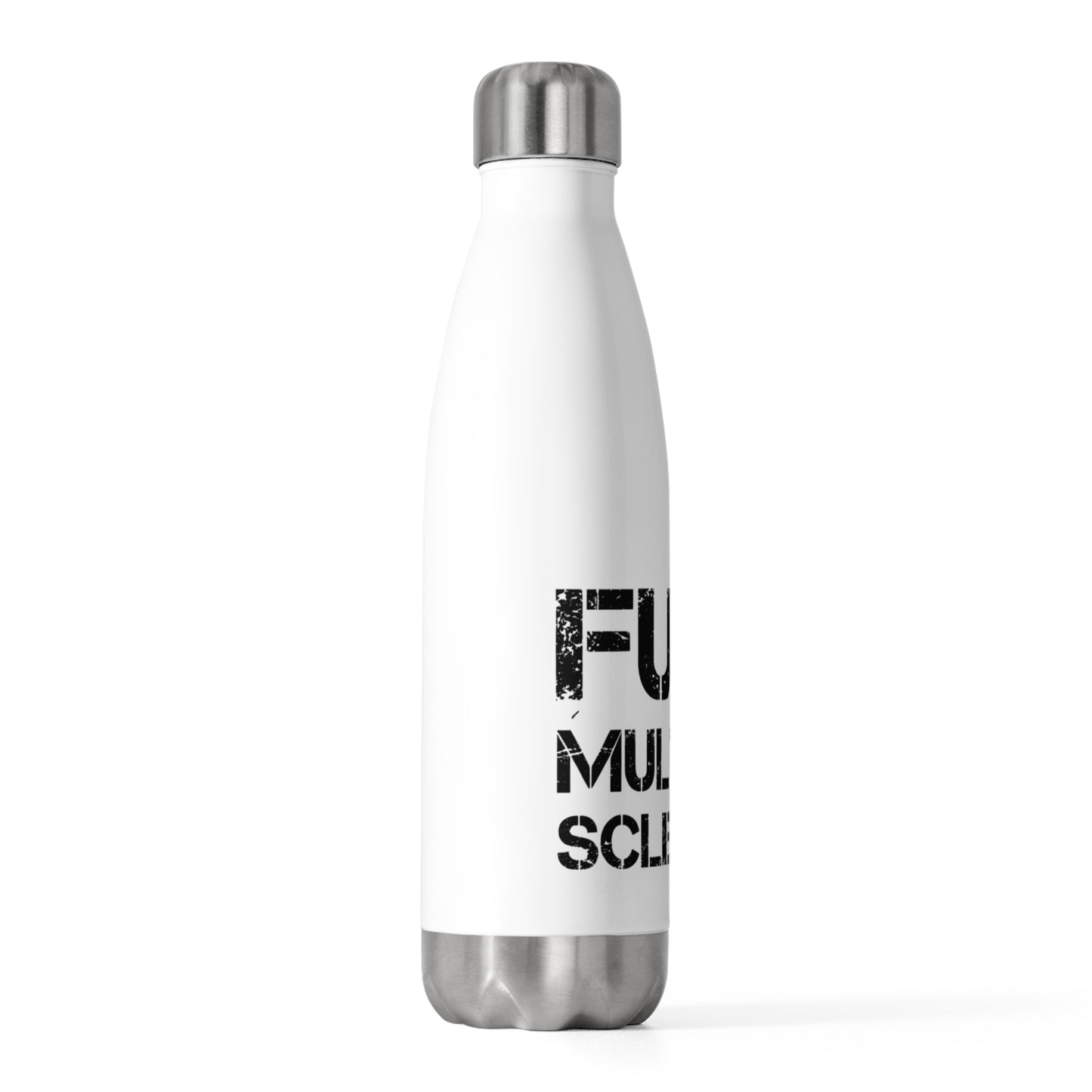 F**K Multiple Sclerosis 20oz Insulated Bottle