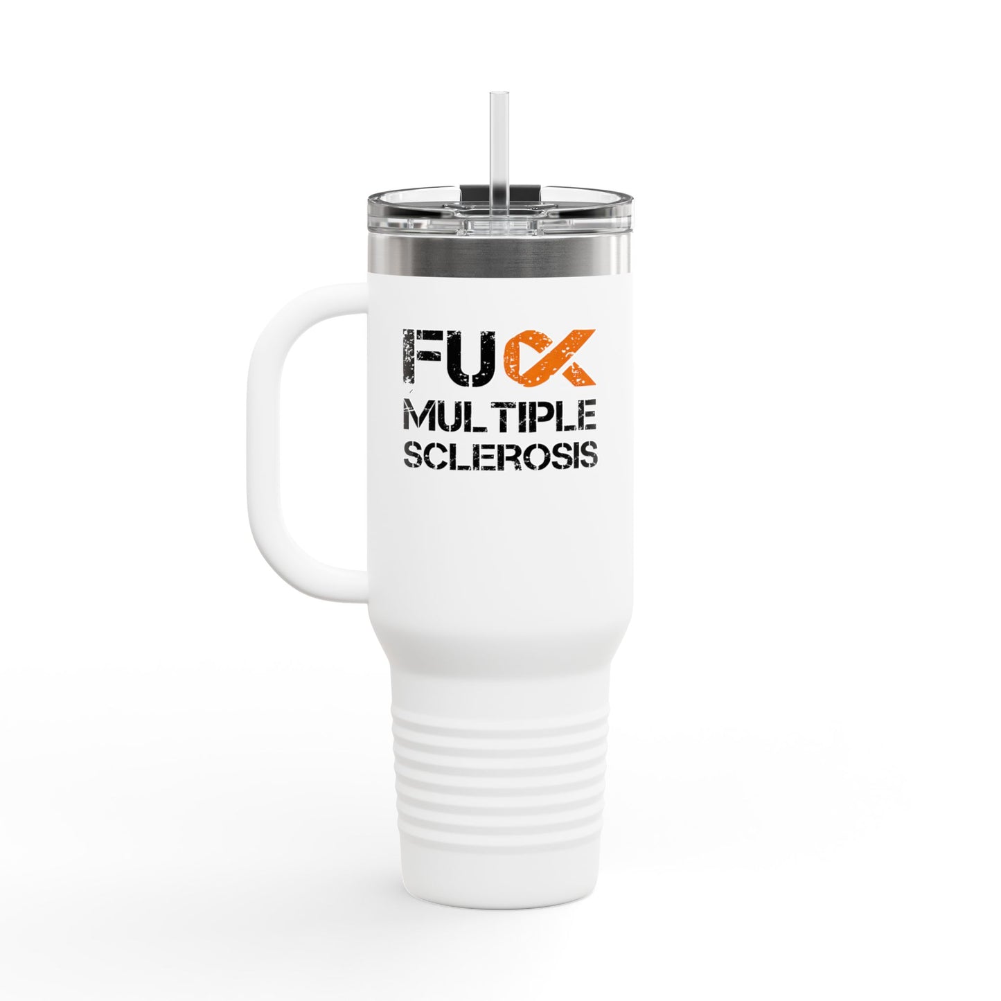 F**k Multiple Sclerosis Insulated Mug 40oz Stainless